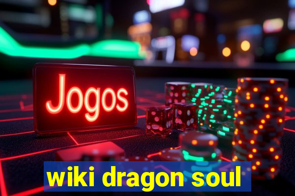 wiki dragon soul